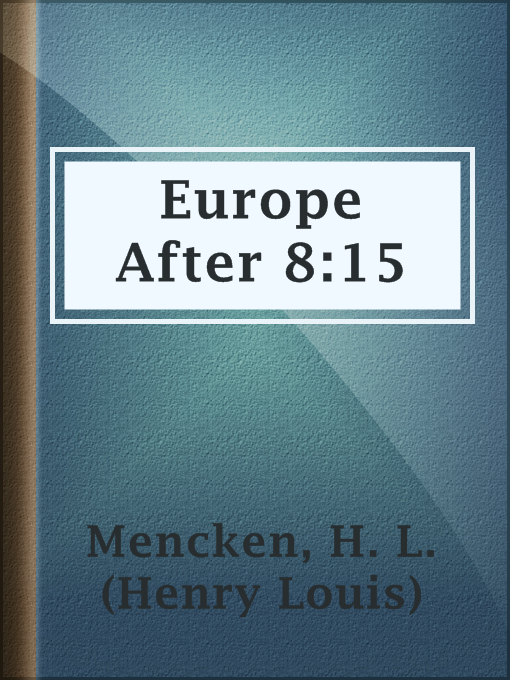Title details for Europe After 8:15 by H. L. (Henry Louis) Mencken - Available